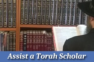 Support and Assist a Torah Scholar