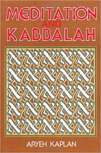 Meditation and Kabbalah by Rabbi Aryeh Kaplan – Book Review