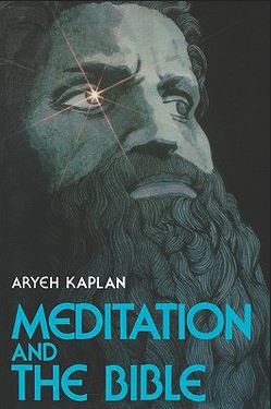 Meditation and the Bible by Rabbi Aryeh Kaplan – Book Review
