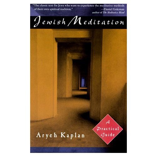 Jewish Meditation – A Practical Guide – Rabbi Aryeh Kaplan – Book Review