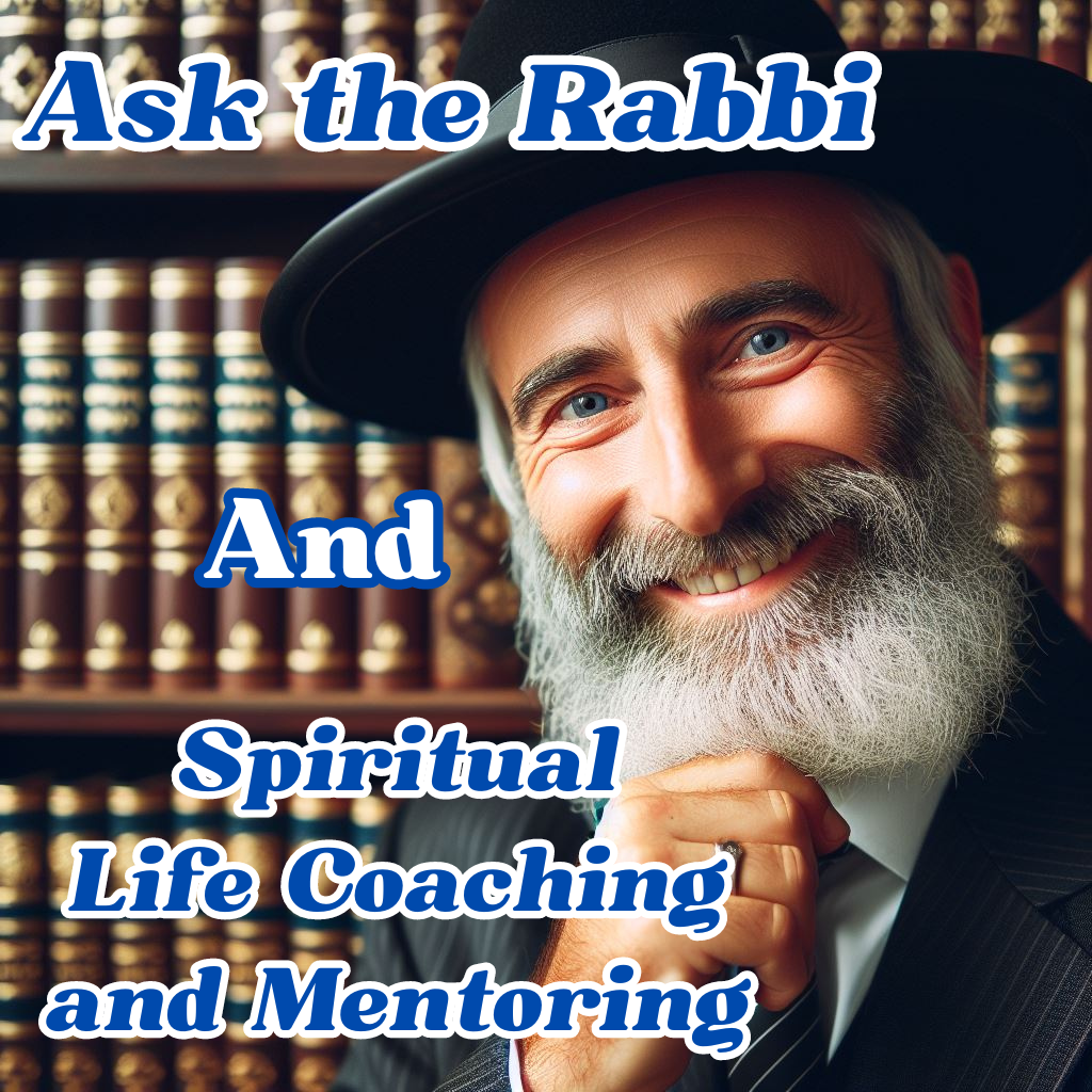 Ask the Rabbi and Spiritual Coaching and Mentoring
